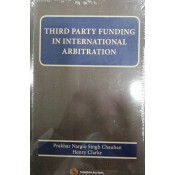 Thomson Reuters Third Party Funding in International Arbitration by Prakhar Narain Singh Chauhan, Henry Clarke